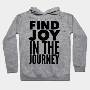 Find Joy In The Journey Hoodie